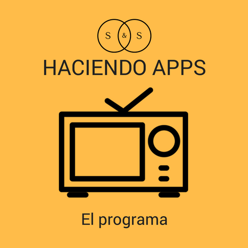 Haciendo Apps - Primera temporada Copia De Haciendo Apps